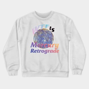 Mercury retrograde Crewneck Sweatshirt